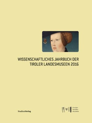 cover image of Wissenschaftliches Jahrbuch der Tiroler Landesmuseen 2016